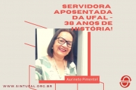 Foto do Arquivo Pessoal de Aurinete | Foto: Arte: Ascom/Sintufal