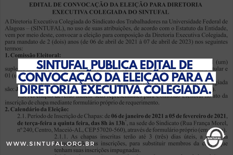 Sintufal divulga edital de eleição da Diretoria Colegiada Sintufal divulga edital de eleição da Diretoria Colegiada