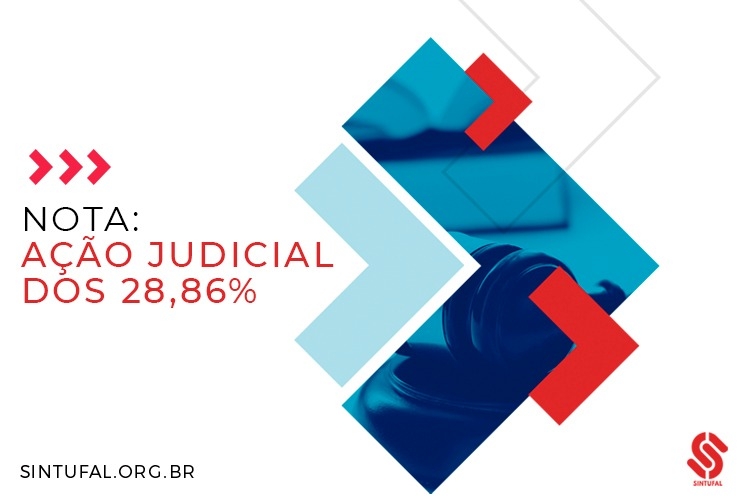 Sintufal esclarece sobre a ação dos 28,86% Sintufal esclarece sobre a ação dos 28,86%
