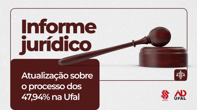Informe jurídico: atualização no processo dos 47,94% Informe jurídico: atualização no processo dos 47,94%