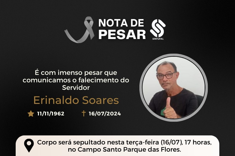 Sintufal comunica o falecimento do servidor Erinaldo Soares Sintufal comunica o falecimento do servidor Erinaldo Soares