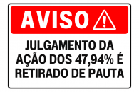 Julgamento da ação dos 47,94% é retirado de pauta novamente