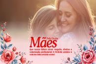 Dia das Mães: amor que resiste, acolhe e transforma