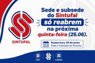 Sede e subsede do Sintufal só voltam a reabrir na 5ª feira (dia 25.06)