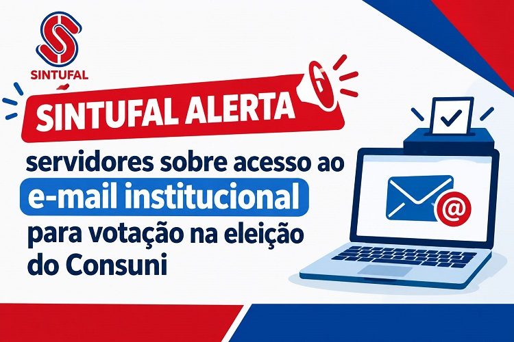Sintufal alerta servidores sobre acesso ao e-mail institucional para votação na eleição do Consuni